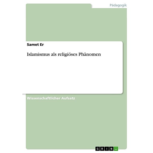 Islamismus als religiöses Phänomen, Samet Er