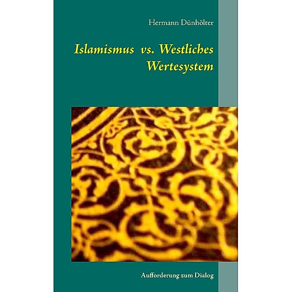 Islamismus vs. Westliches Wertesystem, Hermann Dünhölter