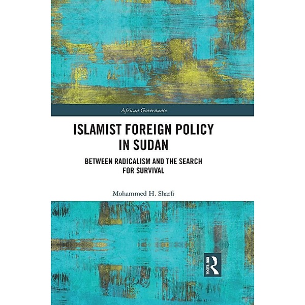 Islamist Foreign Policy in Sudan, Mohammed H. Sharfi