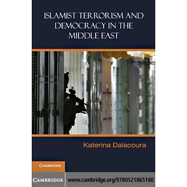 Islamist Terrorism and Democracy in the Middle East, Katerina Dalacoura