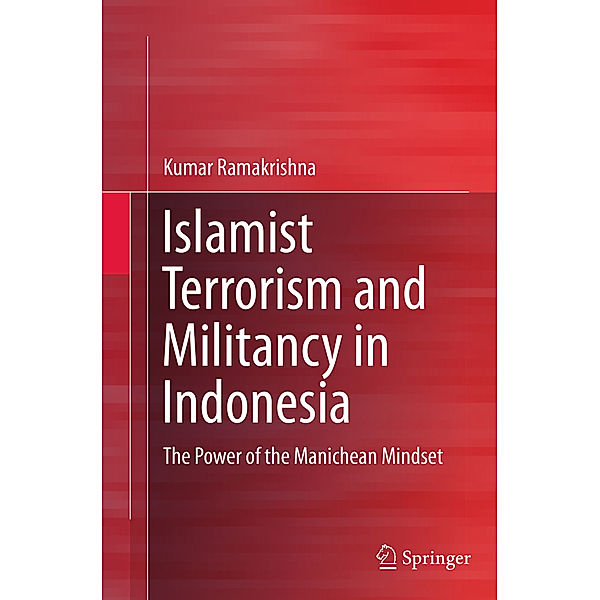 Islamist Terrorism and Militancy in Indonesia, Kumar Ramakrishna