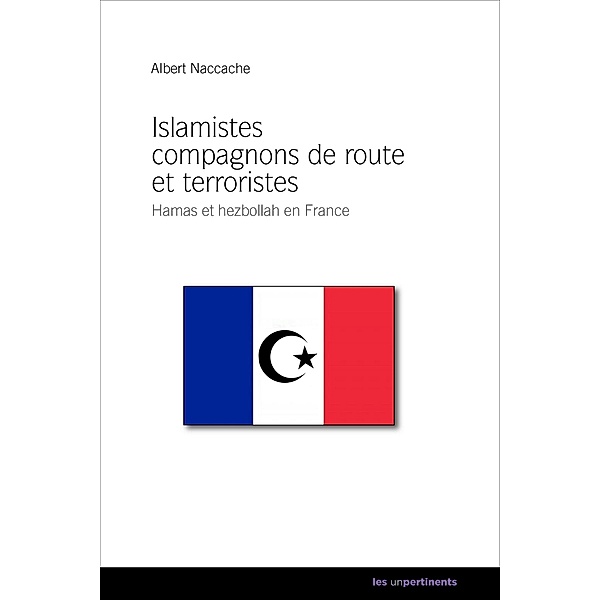 Islamistes compagnons de route et terroristes, Albert Naccache