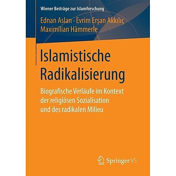 Islamistische Radikalisierung, Ednan Aslan, Evrim Ersan Akkiliç, Maximilian Hämmerle
