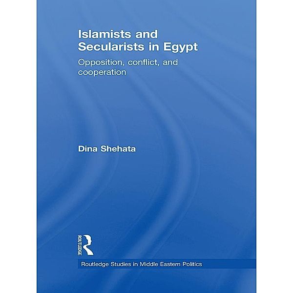 Islamists and Secularists in Egypt, Dina Shehata