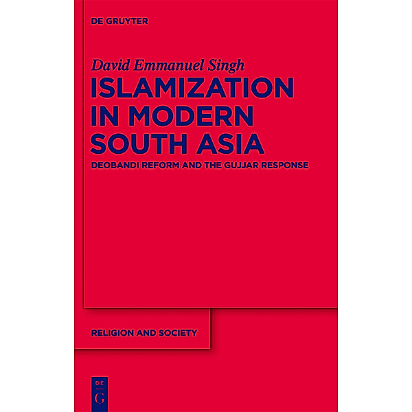Islamization in Modern South Asia, David Emmanuel Singh