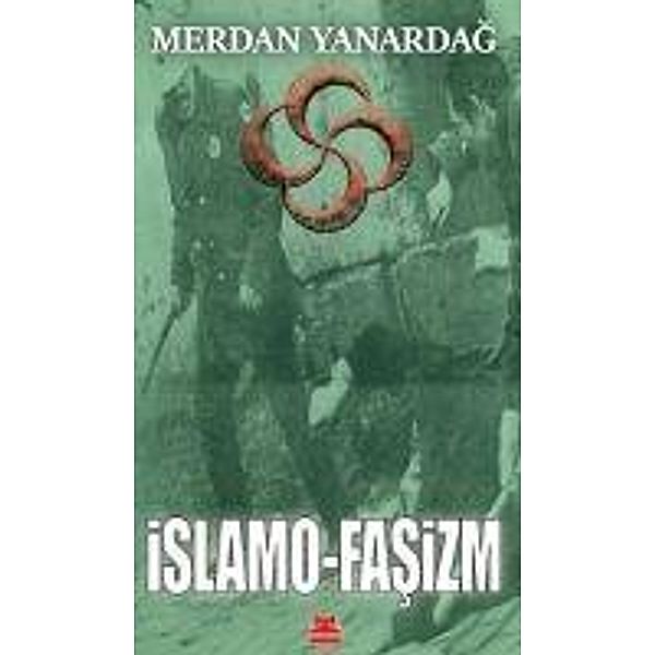 Islamo-Fasizm, Merdan Yanardag