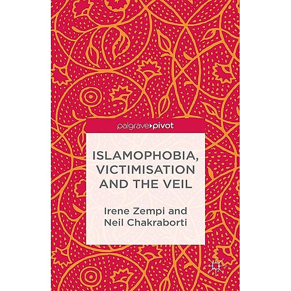 Islamophobia, Victimisation and the Veil / Palgrave Hate Studies, I. Zempi, N. Chakraborti