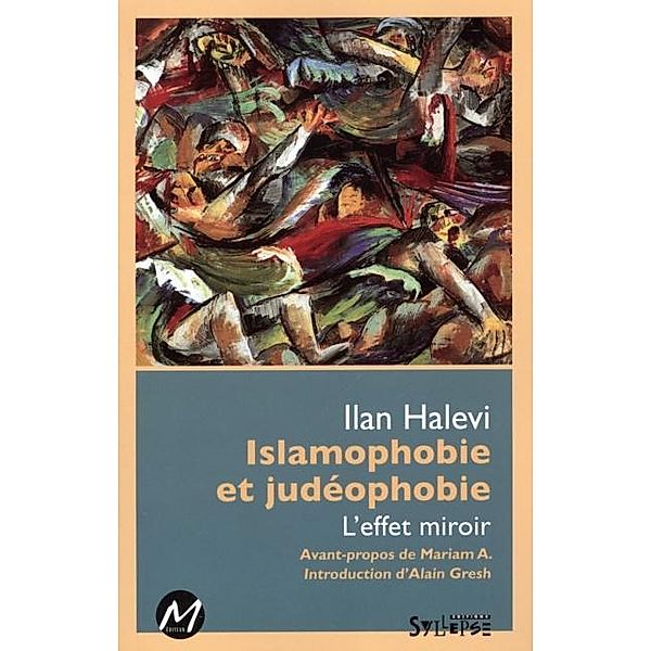 Islamophobie et judeophobie : L'effet miroir, Ilan Halevi