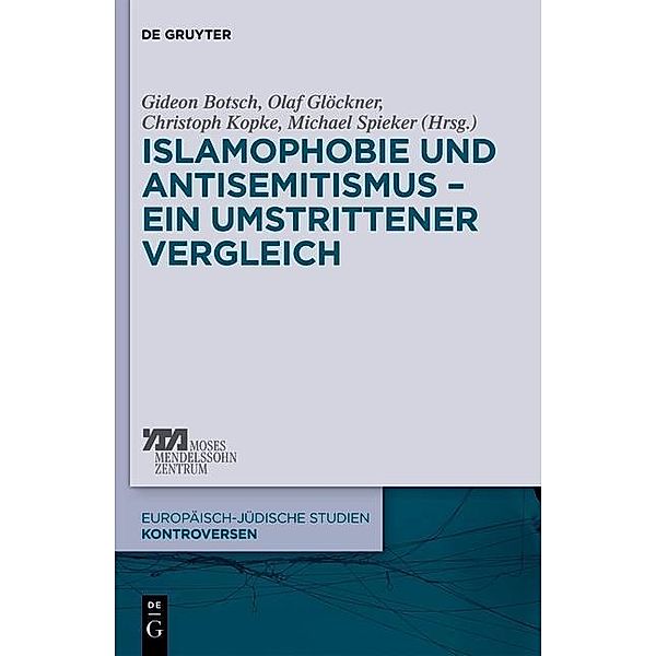 Islamophobie und Antisemitismus - ein umstrittener Vergleich / Europäisch-jüdische Studien - Kontroversen Bd.1
