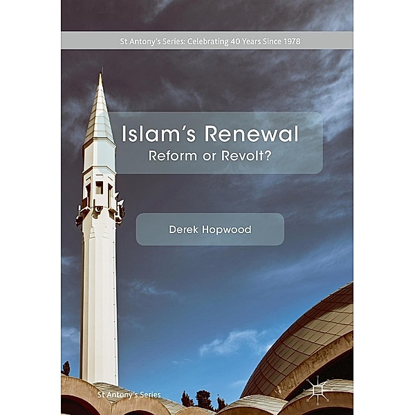 Islam's Renewal / St Antony's Series, Derek Hopwood
