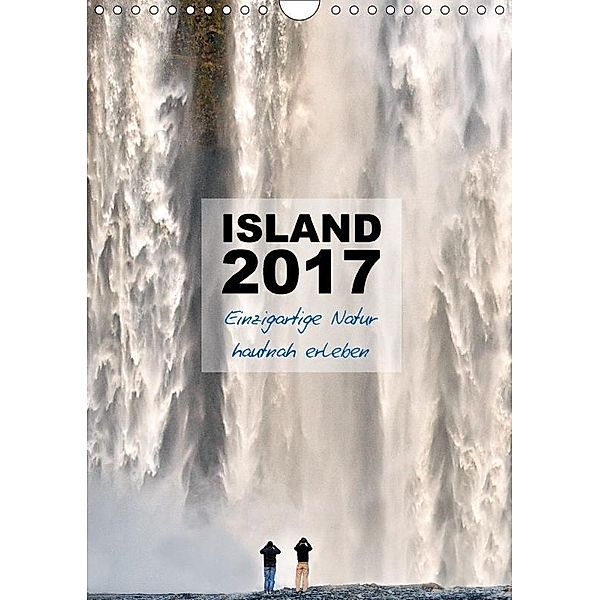 Island 2017 - Einzigartige Natur hautnah erleben (Wandkalender 2017 DIN A4 hoch), Dirk Vonten