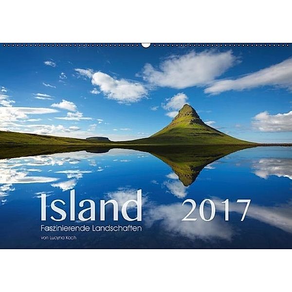 ISLAND 2017 - Faszinierende Landschaften (Wandkalender 2017 DIN A2 quer), Lucyna Koch