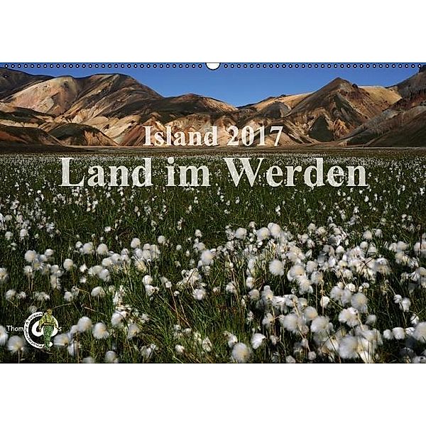 Island 2017 - Land im Werden (Wandkalender 2017 DIN A2 quer), Thom@sPhotography