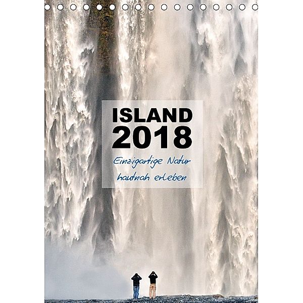 Island 2018 - Einzigartige Natur hautnah erleben (Tischkalender 2018 DIN A5 hoch), Dirk Vonten