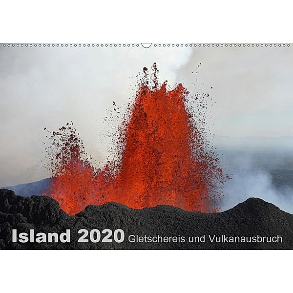 Island 2020 Gletschereis und Vulkanausbruch (Wandkalender 2020 DIN A2 quer), Kirstin Grühn-Stauber