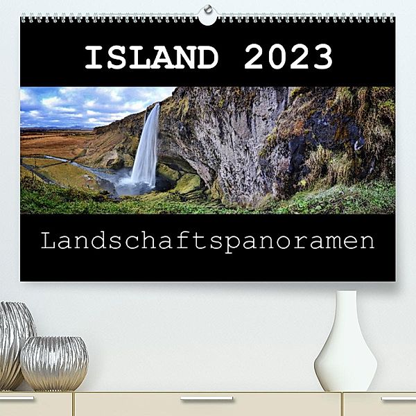 Island 2023 Landschaftspanoramen (Premium, hochwertiger DIN A2 Wandkalender 2023, Kunstdruck in Hochglanz), Dirk Vonten