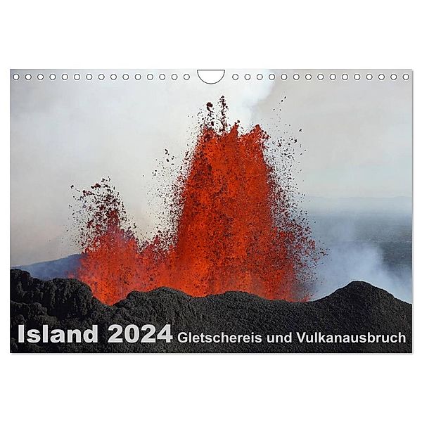 Island 2024 Gletschereis und Vulkanausbruch (Wandkalender 2024 DIN A4 quer), CALVENDO Monatskalender, Kirstin Grühn-Stauber