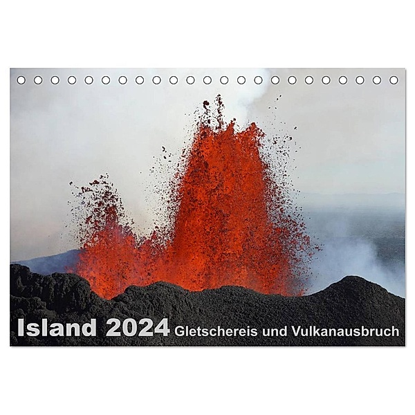 Island 2024 Gletschereis und Vulkanausbruch (Tischkalender 2024 DIN A5 quer), CALVENDO Monatskalender, Kirstin Grühn-Stauber