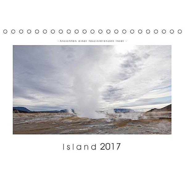 Island - Ansichten einer faszinierenden Insel (Tischkalender 2017 DIN A5 quer), U. Böttcher