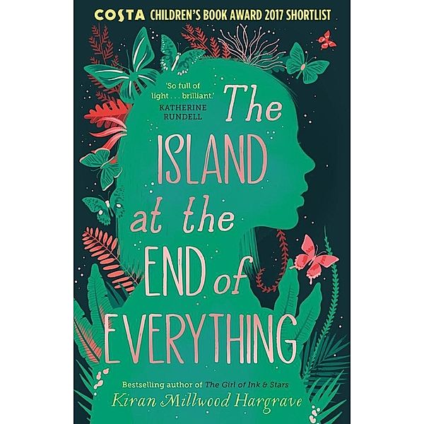 Island at the End of Everything / Chicken House, Kiran Millwood Hargrave