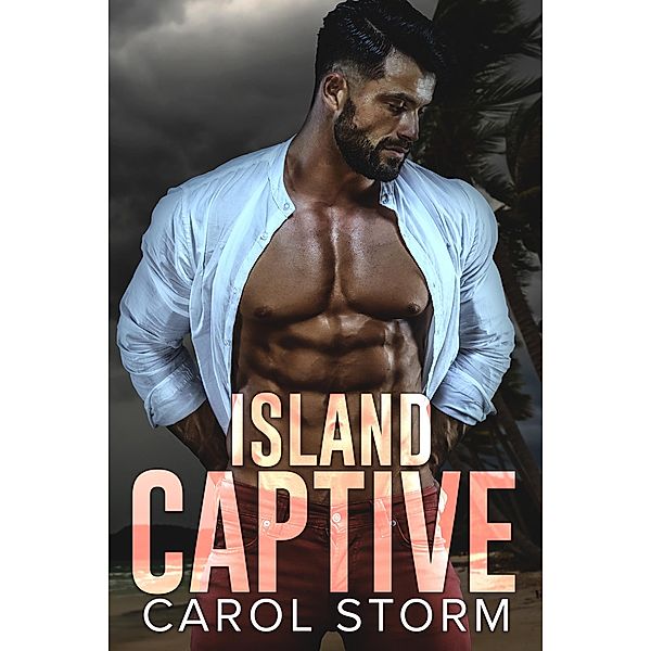 Island Captive Collection / Blushing Books, Carol Storm