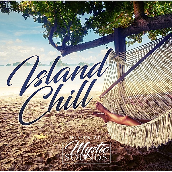 ISLAND CHILL, Relaxing With Mystic Sounds
