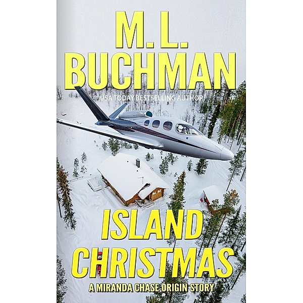 Island Christmas (Miranda Chase Origin Stories, #2) / Miranda Chase Origin Stories, M. L. Buchman