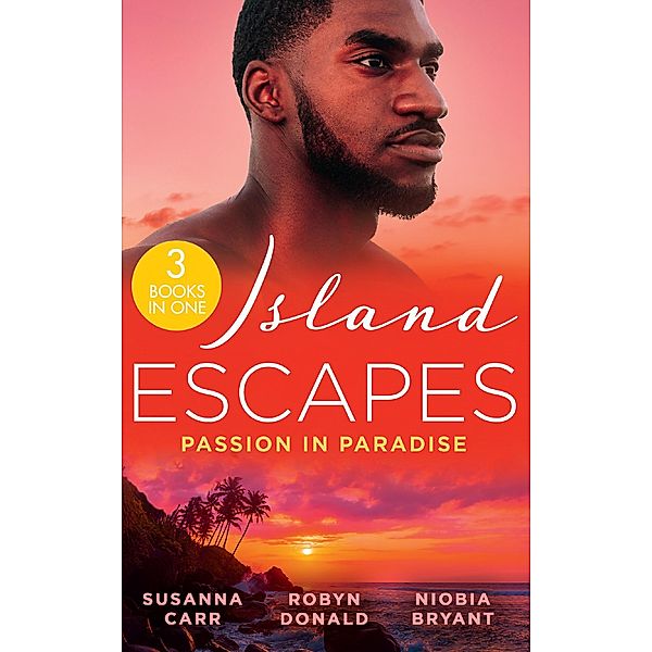Island Escapes: Passion In Paradise: A Deal with Benefits (One Night With Consequences) / The Far Side of Paradise / Tempting the Billionaire, Susanna Carr, Robyn Donald, Niobia Bryant