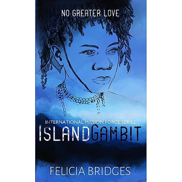 Island Gambit (International Mission Force, #4) / International Mission Force, Felicia Bridges