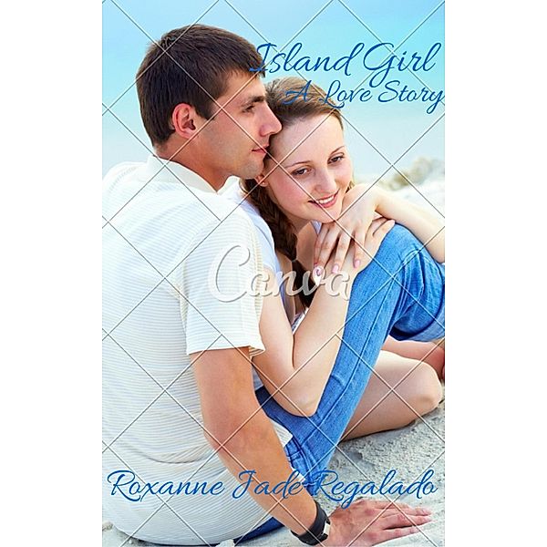 Island Girl, Roxanne Jade Regalado