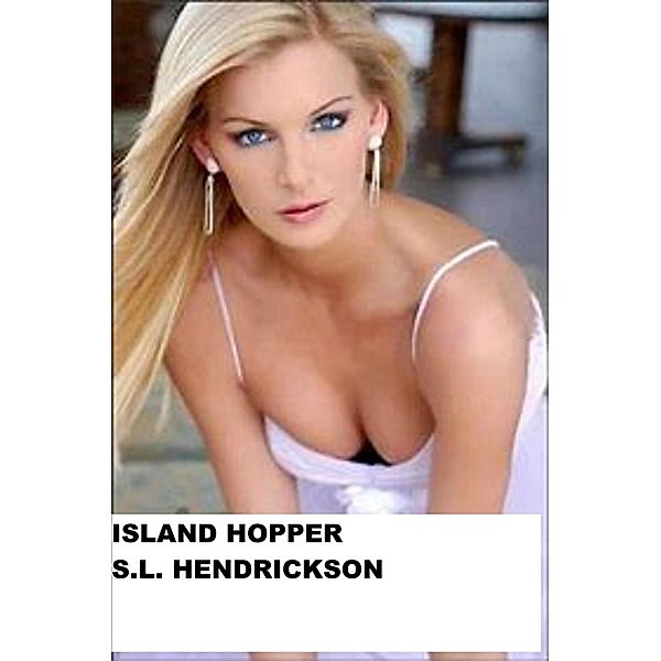 Island Hopper, S L Hendrickson