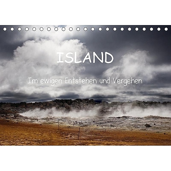 Island- Im ewigen Entstehen und Vergehen (Tischkalender 2017 DIN A5 quer), Marlis Bühn