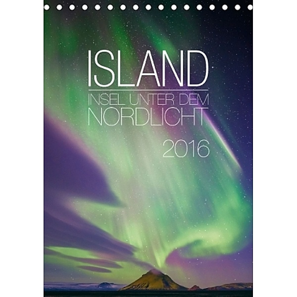 Island - Insel unter dem Nordlicht (Tischkalender 2016 DIN A5 hoch), Bernd Schiedl