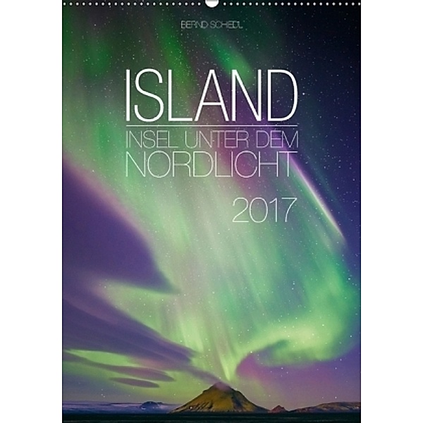 Island - Insel unter dem Nordlicht (Wandkalender 2017 DIN A2 hoch), Bernd Schiedl
