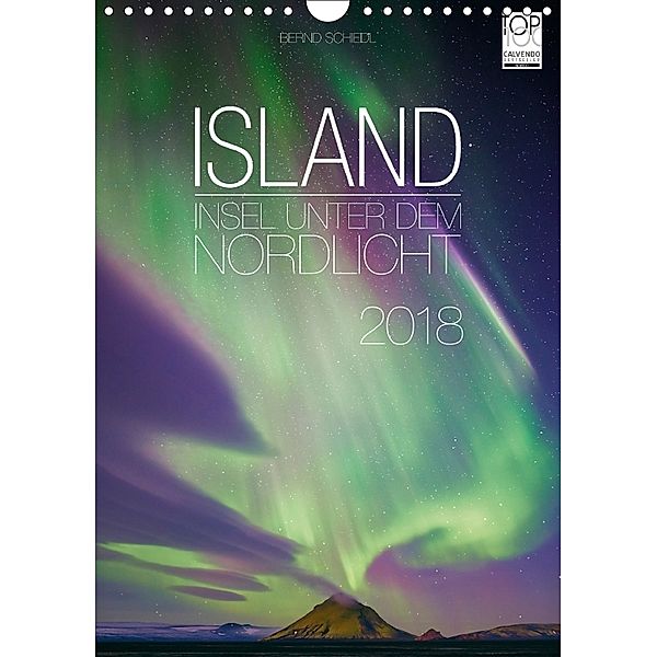 Island - Insel unter dem Nordlicht (Wandkalender 2018 DIN A4 hoch), Bernd Schiedl