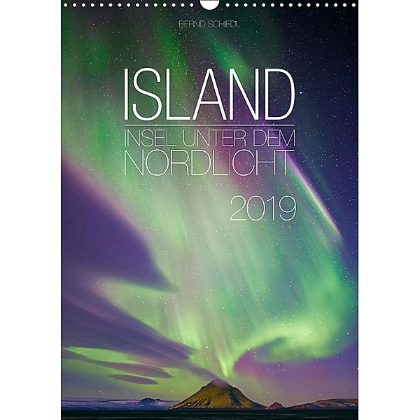 Island - Insel unter dem Nordlicht (Wandkalender 2019 DIN A3 hoch), Bernd Schiedl