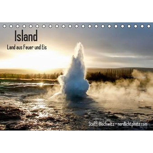Island - Land aus Feuer und Eis (Tischkalender 2016 DIN A5 quer), Steffi Blochwitz
