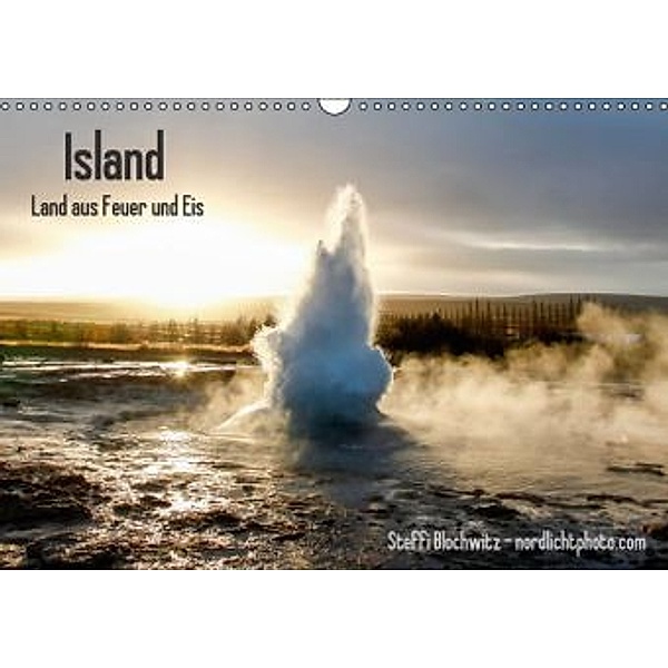 Island - Land aus Feuer und Eis (Wandkalender 2016 DIN A3 quer), Steffi Blochwitz