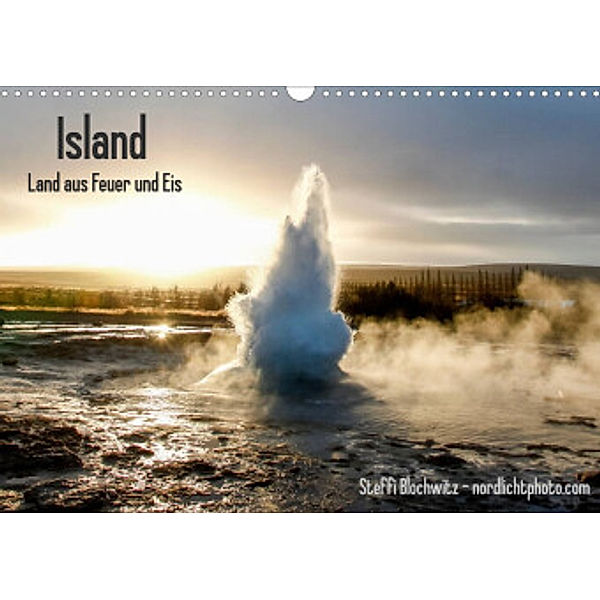 Island - Land aus Feuer und Eis (Wandkalender 2022 DIN A3 quer), Steffi Blochwitz - nordlichtphoto.com