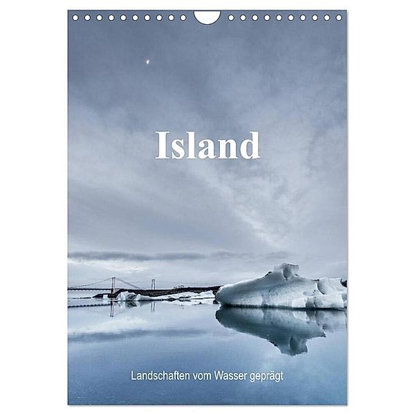 Island - Landschaften vom Wasser geprägt (Wandkalender 2024 DIN A4 hoch), CALVENDO Monatskalender, Dirk Sulima