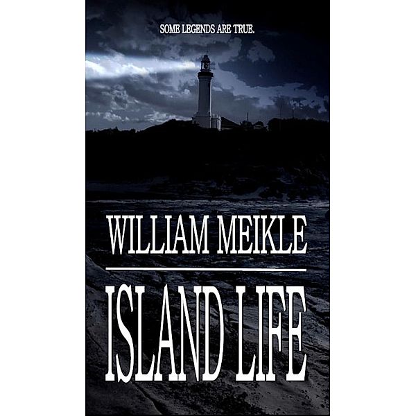 Island Life / Gryphonwood Press, William Meikle