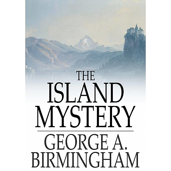 Island Mystery / The Floating Press, George A. Birmingham