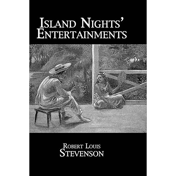 Island Nights' Entertainments, Robert Louis Stevenson