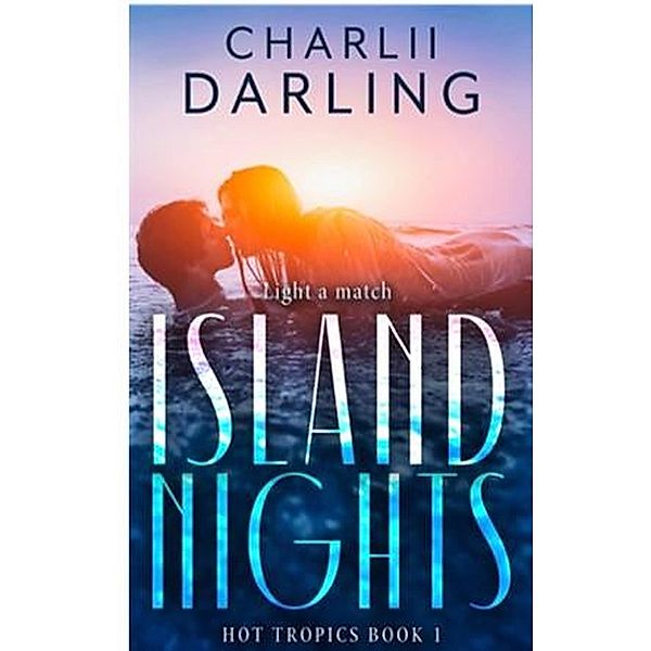 Island Nights (Hot Tropics) / Hot Tropics, Charlii Darling