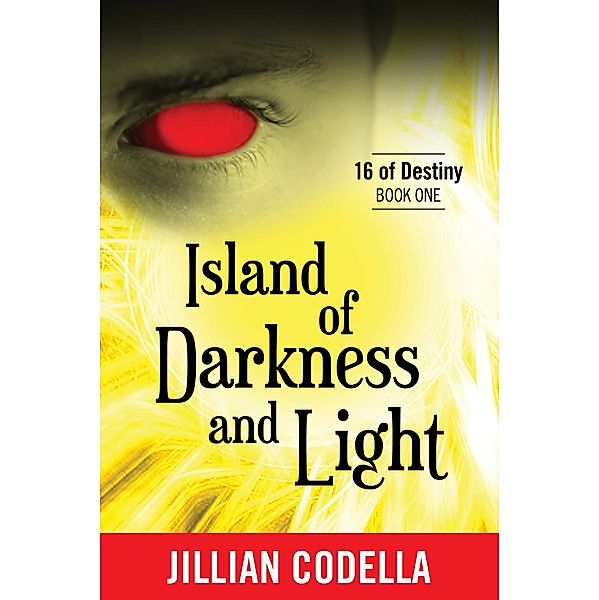 Island of Darkness and Light (16 of Destiny, #1) / 16 of Destiny, Jillian Codella