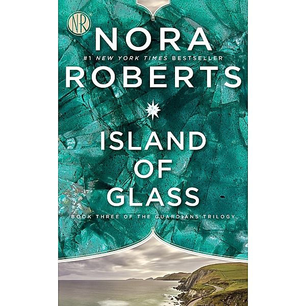 Island of Glass / Guardians Trilogy Bd.3, Nora Roberts