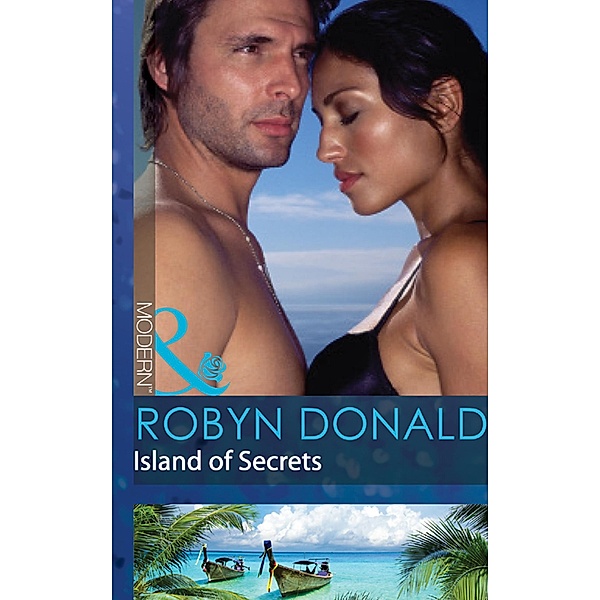 Island Of Secrets (Mills & Boon Modern), Robyn Donald