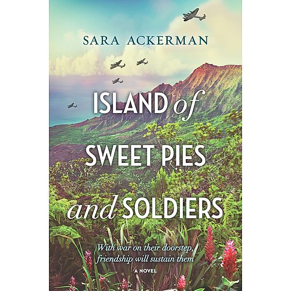 Island of Sweet Pies and Soldiers, Sara Ackerman