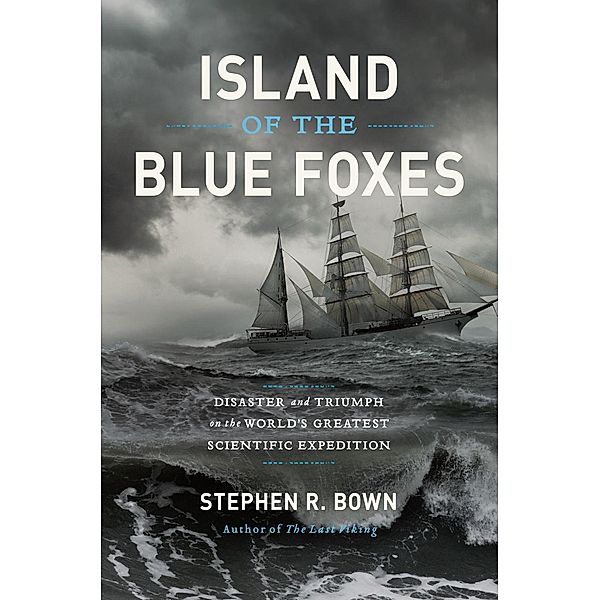 Island of the Blue Foxes / A Merloyd Lawrence Book, Stephen R. Bown