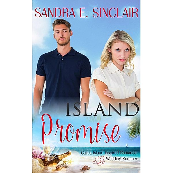 Island Promise (Catica Island Inspired Romance, #0), Sandra E Sinclair